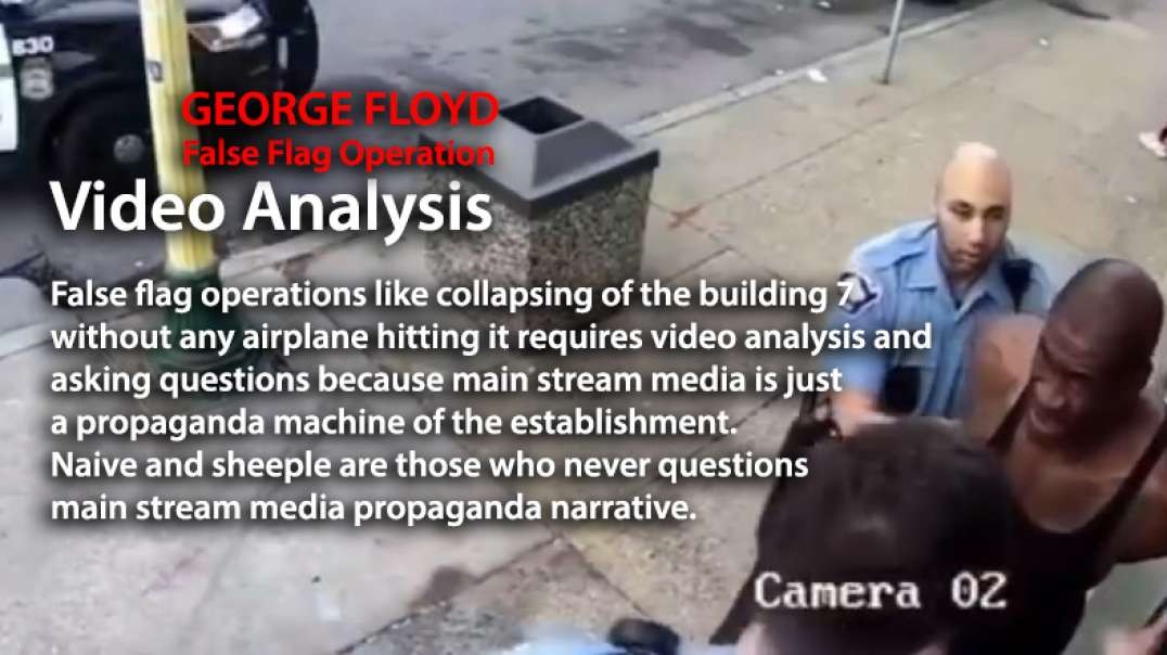 False Flag: Video Analysis of George Floyd arrest.