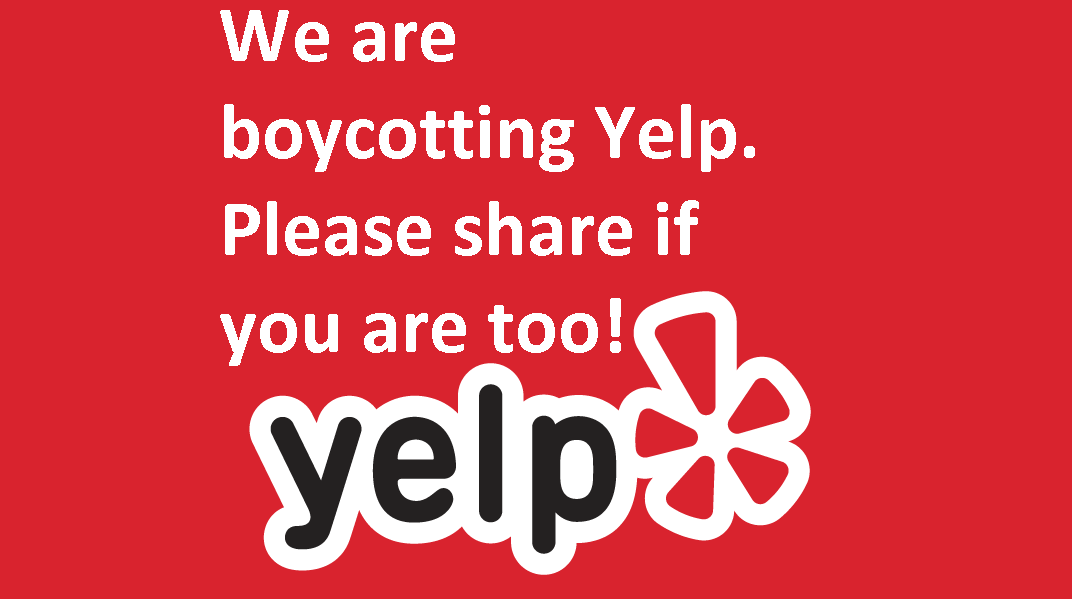 We are boycotting​ Yelp. Please share if you are too!