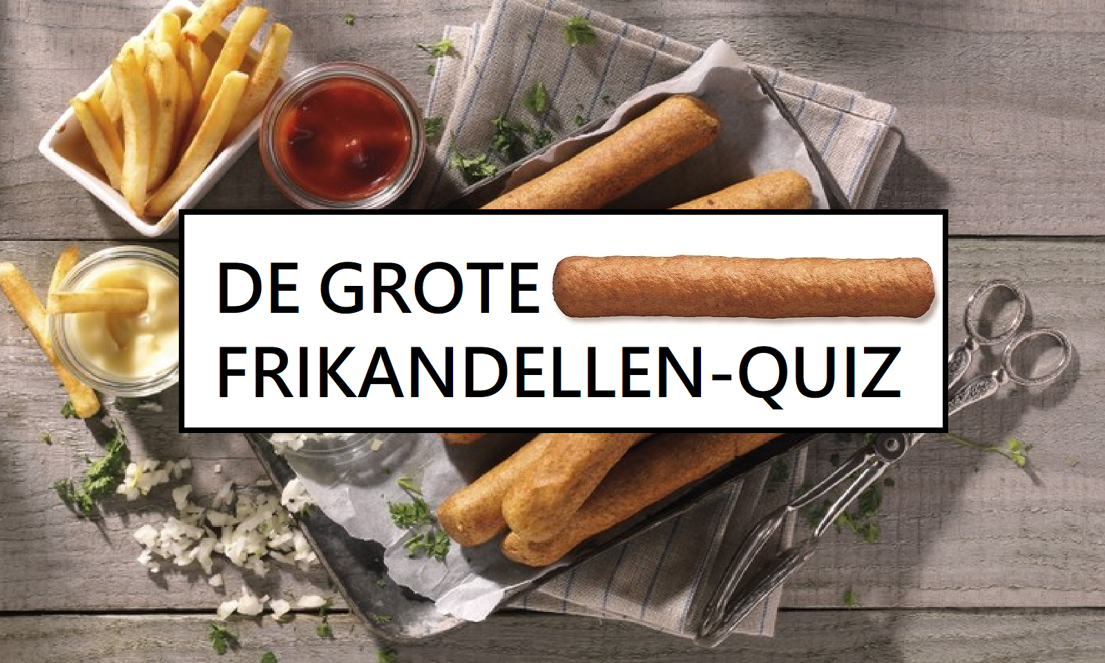 De Grote Frikandellen-Quiz: Hoeveel weet jij over de Frikandel?