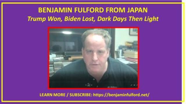 Robert David Steele - Benjamin Fulford From Japan: Trump Won, Biden Lost, Dark Days Then Light! - Must Video | Opinion - Conservative | Before It's News