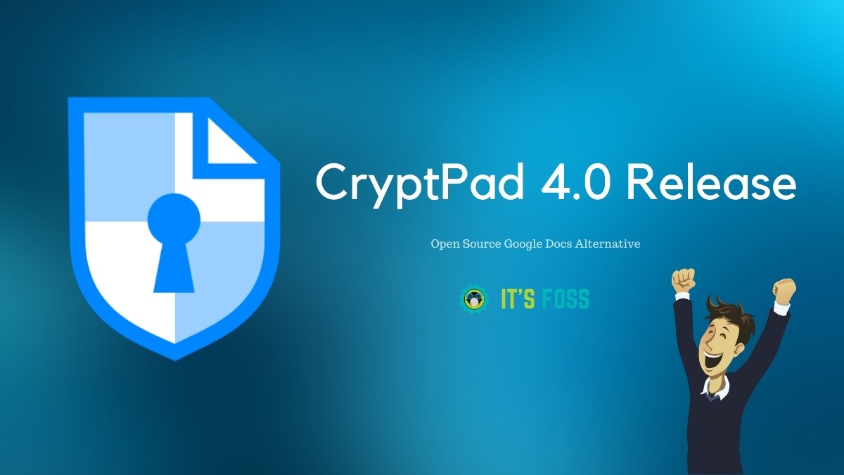 Open Source Google Docs Alternative CryptPad 4.0 Releases With New...