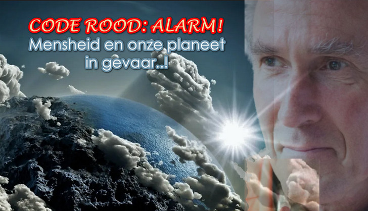 CODE ROOD: ALARM! Mensheid en onze planeet in gevaar..! – WantToKnow.nl