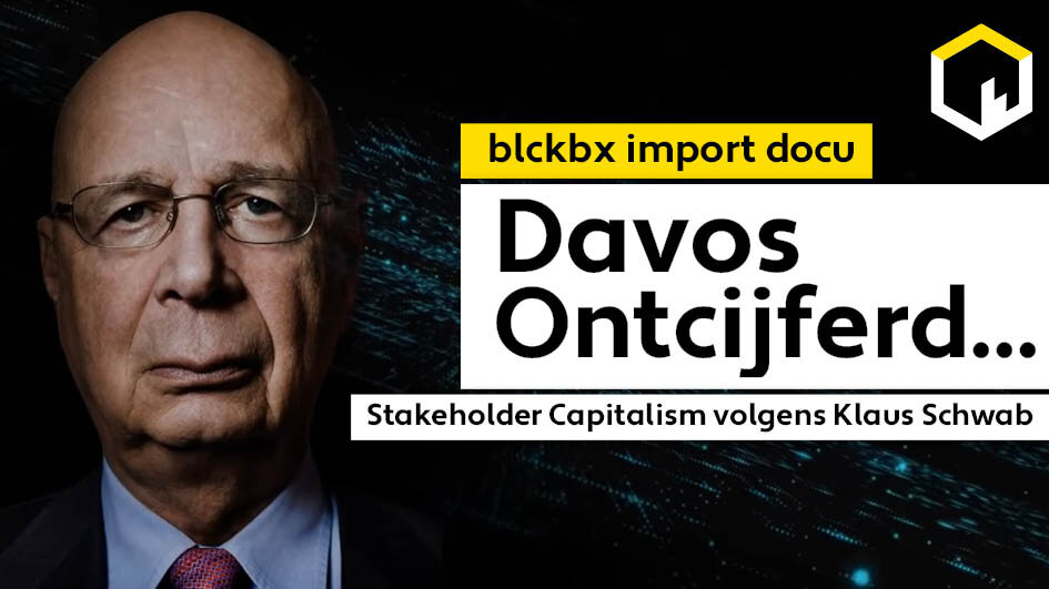 “Davos Ontcijferd”, Stakeholder Capitalism volgens Klaus Schwab… — blckbx