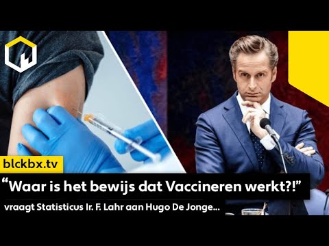 “Waar is het bewijs dat Vaccineren werkt?!” vraagt Statisticus Ir. F. Lahr aan Hugo De Jonge...