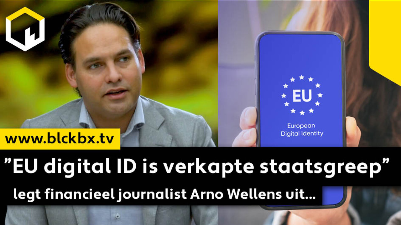 ”EU digital ID is verkapte staatsgreep”, legt financieel journalist Arno Wellens uit...