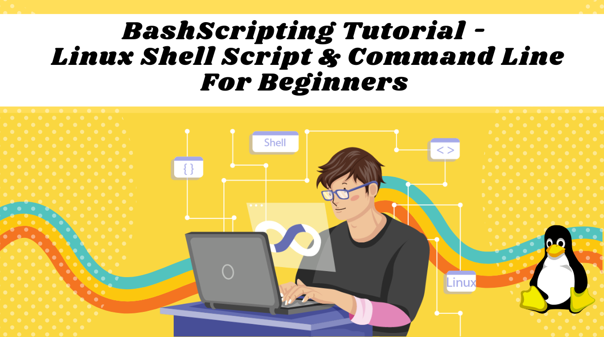 Bash Scripting Tutorial – Linux Shell Script and Command Line...