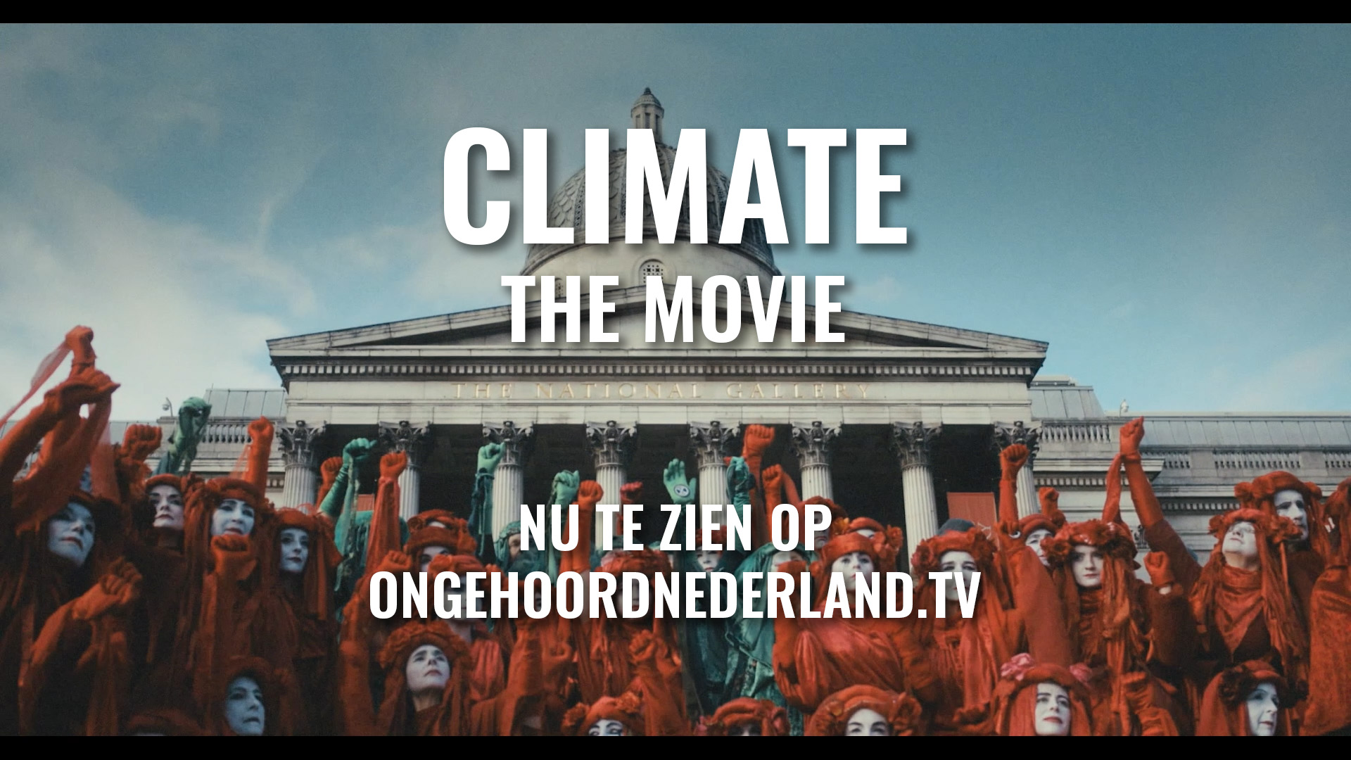 KIJK NU EXCLUSIEF – Climate: The Movie - Ongehoord Nederland