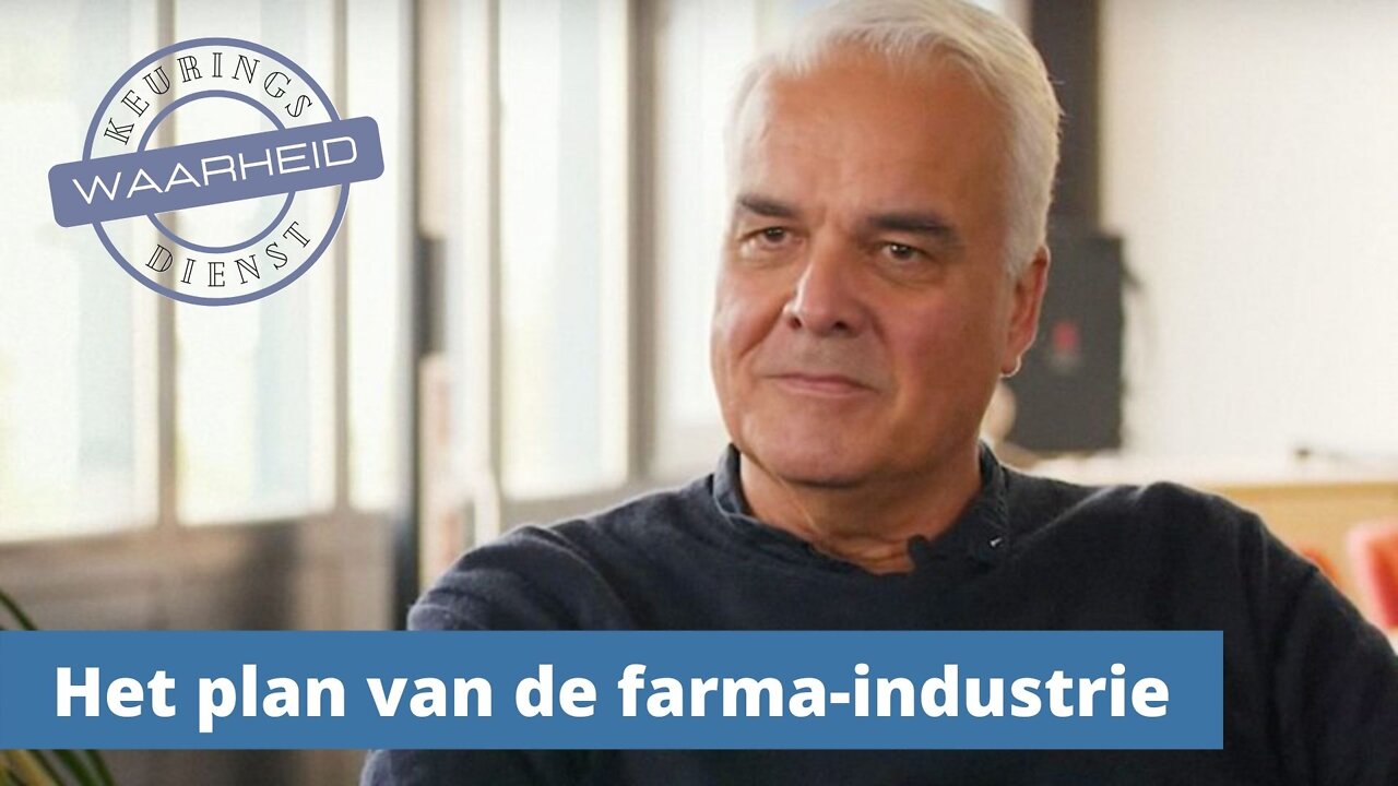 Het plan van de farma-industrie  – Keuringsdienst van Waarheid