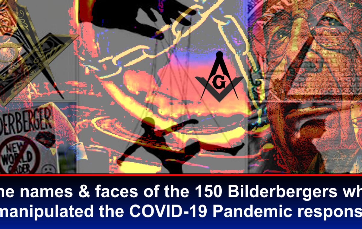 The names & faces of the 150 Bilderbergers who manipulated the COVID-19 Pandemic response – The Expose