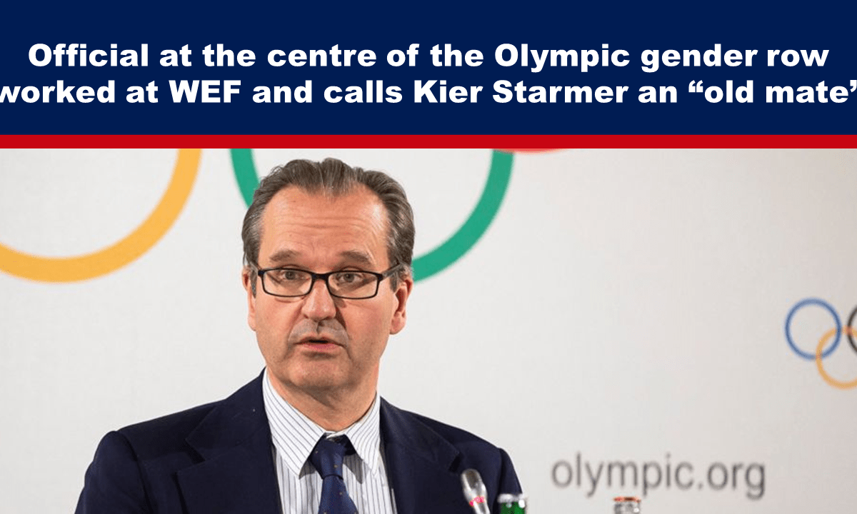 Official at the centre of the Olympic gender row worked at WEF and calls Kier Starmer an “old mate” – The Expose