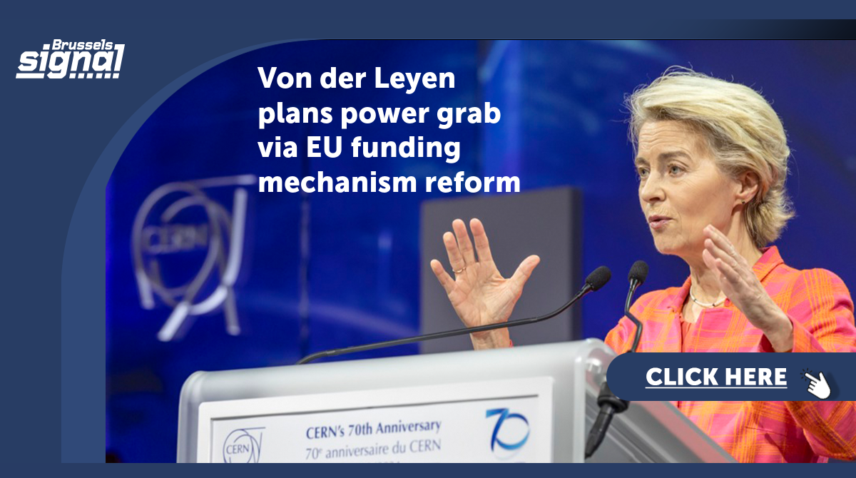 Von der Leyen plans power grab via EU funding mechanism reform