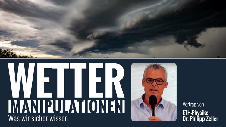 Wetter-Manipulationen: Was wir sicher wissen - Vortrag von ETH-Physiker Dr. Philipp Zeller | #Wettermanipulation | Kla.TV