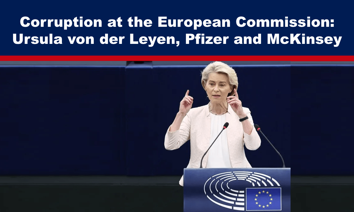 Corruption at the European Commission: Ursula von der Leyen, Pfizer and McKinsey – The Expose