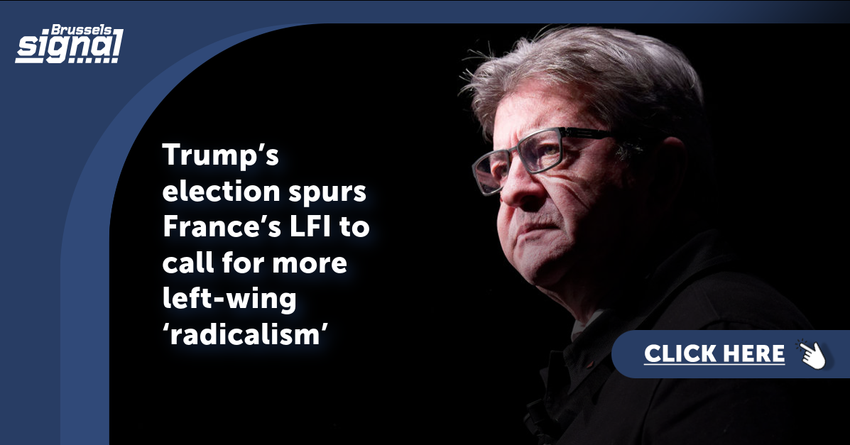 Trump’s election spurs France’s LFI to call for more left-wing ‘radicalism’ - Brussels Signal