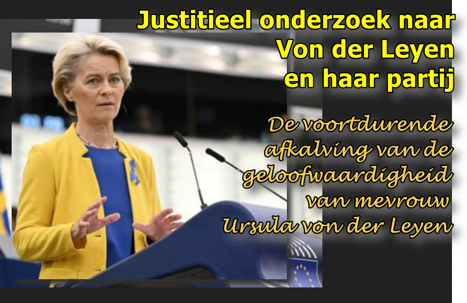 Justitieel onderzoek Von der Leyen en haar EU-partij..!! – WantToKnow.nl