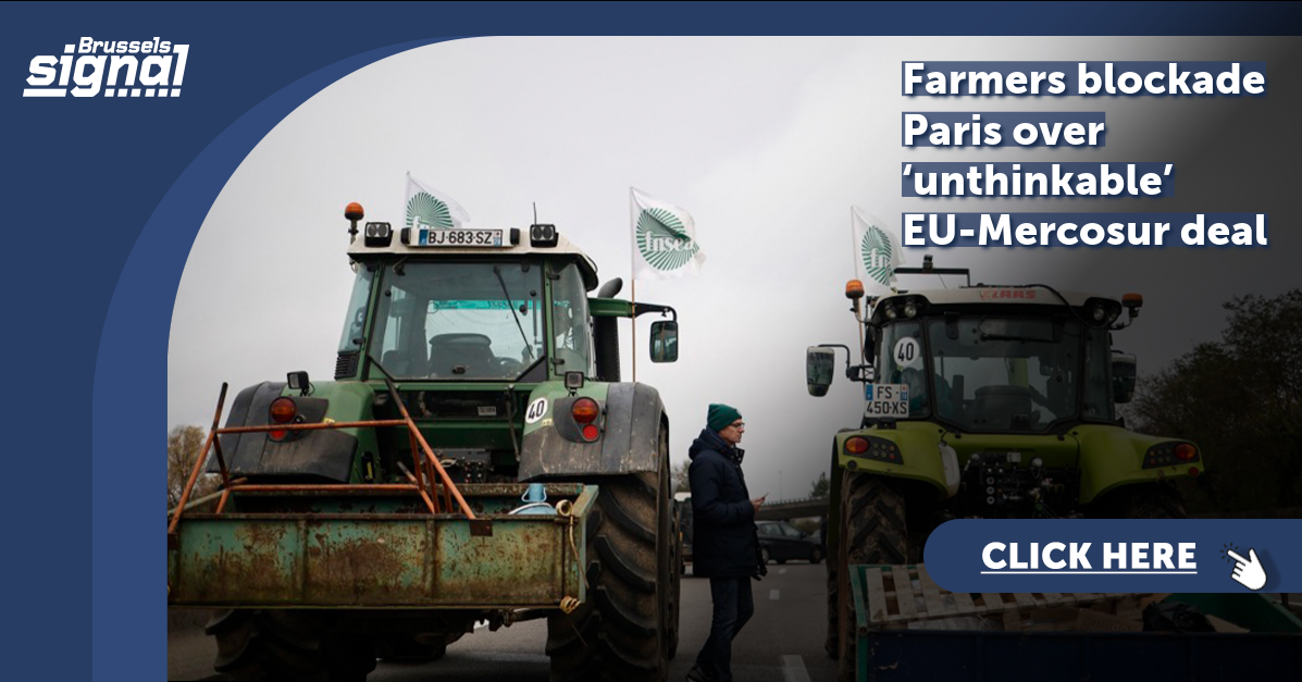 Farmers blockade Paris over ‘unthinkable’ EU-Mercosur deal